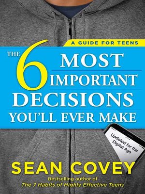 cover image of The 6 Most Important Decisions You'll Ever Make: a Guide for Teens: Updated for the Digital Age